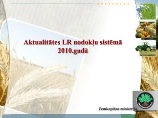 Aktualitātes LR nodokļu sistēmā 2010.gadā