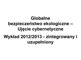 ROZWÓJ TRWAŁY (w tym r. przekr. gr. wzr.) ŚS albo kryzys i globalna katastrofa [ θ = θ (i)]