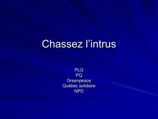 Chassez l’intrus