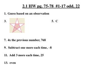 Guess based on an observation 3. 					5. C 4x the previous number, 768