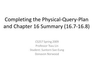 Completing the Physical-Query-Plan and Chapter 16 Summary (16.7-16.8)