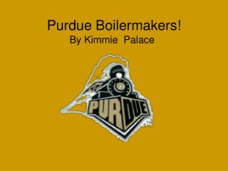 Purdue Boilermakers!
