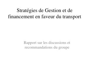 Stratégies de Gestion et de financement en faveur du transport