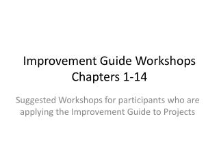 Improvement Guide Workshops Chapters 1-14