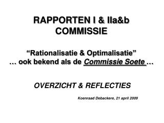 OVERZICHT &amp; REFLECTIES Koenraad Debackere, 21 april 2009