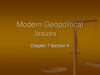 Modern Geopolitical Issues…