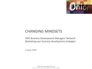 CHANGING MINDSETS TAFE Business Development Managers’ Network
