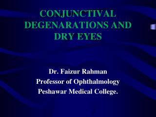 CONJUNCTIVAL DEGENARATIONS AND DRY EYES