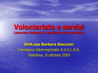 Volontariato e servizi Lavorare insieme in ambito socio-sanitario