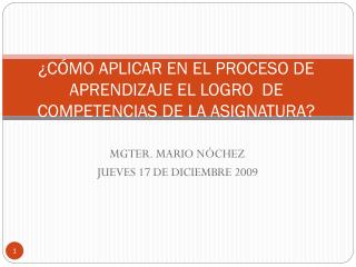 ¿CÓMO APLICAR EN EL PROCESO DE APRENDIZAJE EL LOGRO DE COMPETENCIAS DE LA ASIGNATURA?