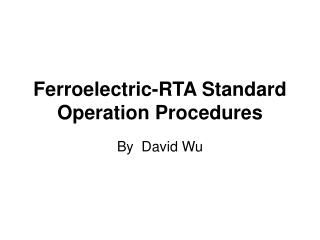 Ferroelectric-RTA Standard Operation Procedures