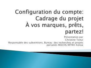 Configuration du compte : Cadrage du projet À vos marques, prêts, partez!