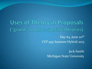 Uses of Theory in Proposals (“grand” to more specific theories)