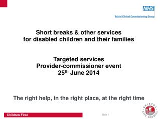 Short breaks &amp; other services for disabled children and their families Targeted services