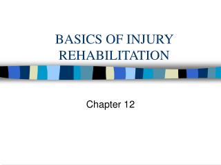 BASICS OF INJURY REHABILITATION