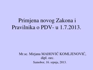 Primjena novog Zakona i Pravilnika o PDV- u 1.7.2013.