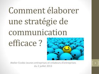 Comment élaborer une stratégie de communication efficace ?