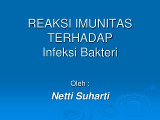 REAKSI IMUNITAS TERHADAP Infeksi Bakteri