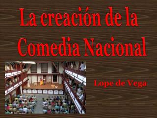 La creación de la Comedia Nacional