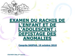 EXAMEN DU RACHIS DE L’ENFANT ET DE L’ADOLESCENT : DEPISTAGE DES ANOMALIES