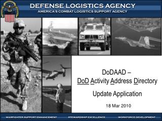 DoDAAD – DoD A ctivity A ddress D irectory Update Application