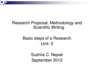 Research Proposal, Methodology and Scientific Writing Basic steps of a Research Unit- 5