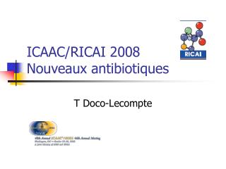 ICAAC/RICAI 2008 Nouveaux antibiotiques