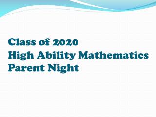 Class of 2020 High Ability Mathematics Parent Night