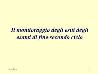 Il monitoraggio degli esiti degli esami di fine secondo ciclo