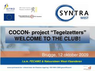COCON- project “Tegelzetters” WELCOME TO THE CLUB!