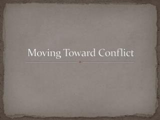 Moving Toward Conflict