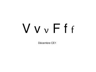 V v v F f f