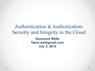 Authentication &amp; Authorization : Security and Integrity in the Cloud