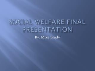 Social Welfare Final Presentation