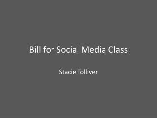 Bill for Social Media Class