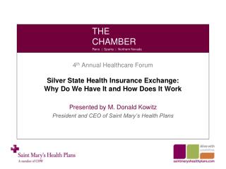 4 th Annual Healthcare Forum Silver State Health Insurance Exchange: