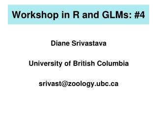 Workshop in R and GLMs: #4