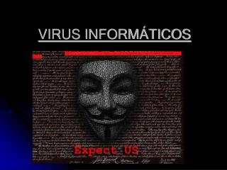 VIRUS INFORMÁTICOS