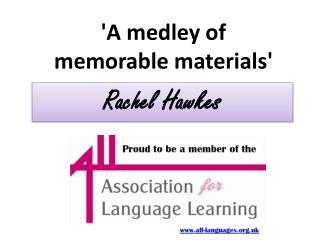 'A medley of memorable materials'