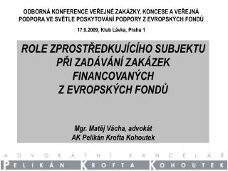 ROLE ZPROSTŘEDKUJÍCÍHO SUBJEKTU PŘI ZADÁVÁNÍ ZAKÁZEK FINANCOVANÝCH Z EVROPSKÝCH FONDŮ