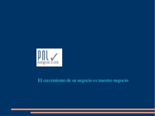 El crecimiento de su negocio es nuestro negocio