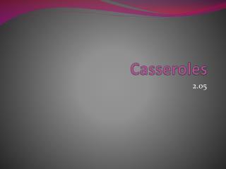 Casseroles