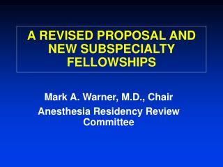 A REVISED PROPOSAL AND NEW SUBSPECIALTY FELLOWSHIPS