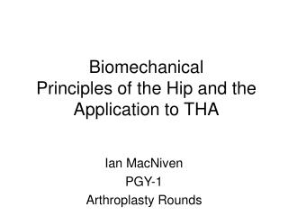 Biomechanical Principles of the Hip and the Application to THA