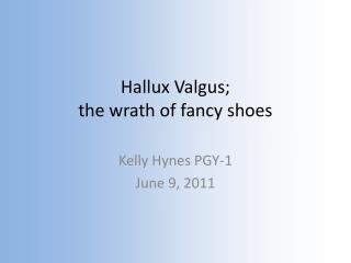 Hallux Valgus; the wrath of fancy shoes