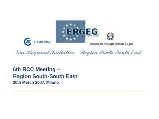 6th RCC Meeting – Region South-South East 30th March 2007, Milano