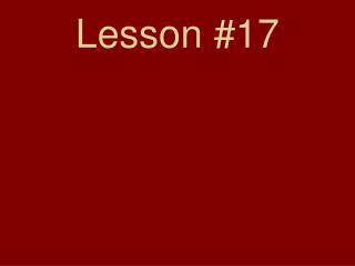 Lesson #17