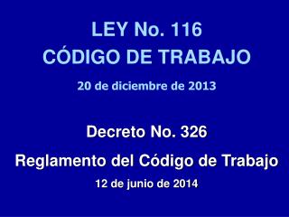 LEY No. 116 CÓDIGO DE TRABAJO 20 de diciembre de 2013
