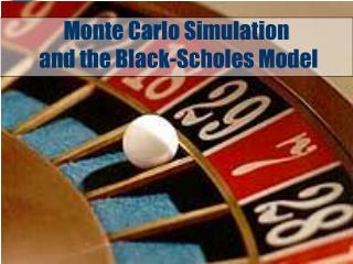 Monte Carlo Simulation and the Black-Scholes Model