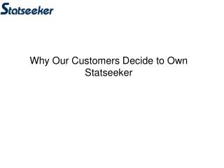 Why Our Customers Decide to Own Statseeker